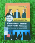 BUKU AJAR KOMUNIKASI EFEKTIF DALAM PRAKTIK KEBIDANAN (Untuk Mahasiswa Sarjana Kebidanan)
