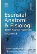 Esensial Anatomi dan Fisiologi : dalam Asuhan Maternitas