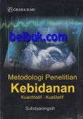Metodologi Penelitian Kebidanan : Kuantitatif - Kualitatif