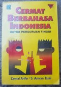 Cermat Berbahasa Indonesia : Untuk Perguruan Tinggi
